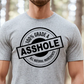 Short Sleeve T-Shirt 100% Grade A A$$hole All Natural Ingredients