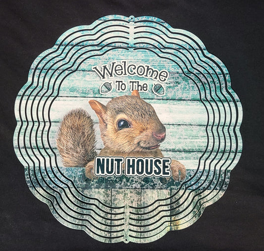 10" Wind spinner Welcome to the Nut house