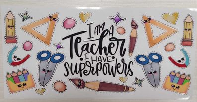 UV DTF Cup Wrap I am a Teacher super powers 315