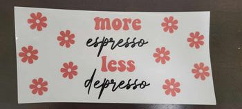 Uv Dtf Cup Wrap More Espresso Less Depresso 38