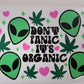 UV DTF  16 oz Cup Wrap Don't Panic It's organic 396