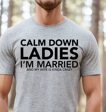 Short Sleeve T-Shirt Calm Down Ladies I'm Married 854