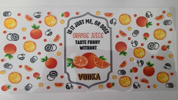 UV DTF  16 oz Cup Wrap Orange Juice Tastes Funny without Vodka 495