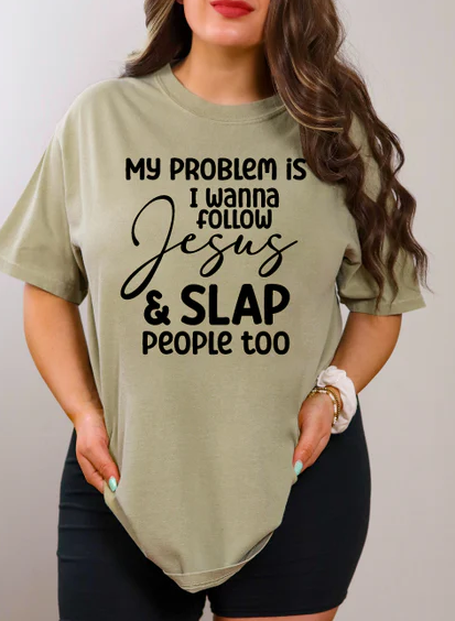 Short Sleeve TShirt Follow Jesus and Slap People Funny