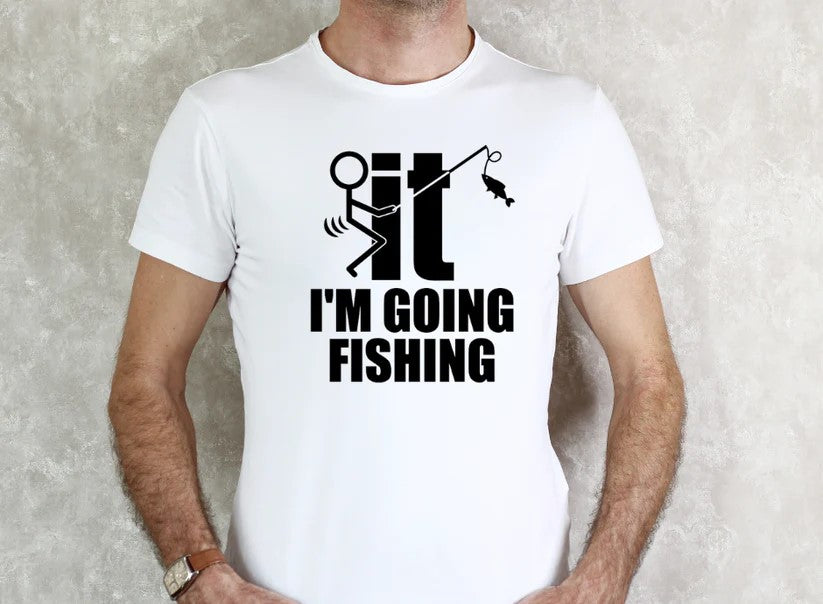 Short Sleeve T-Shirt F-it Im Going Fishing 846