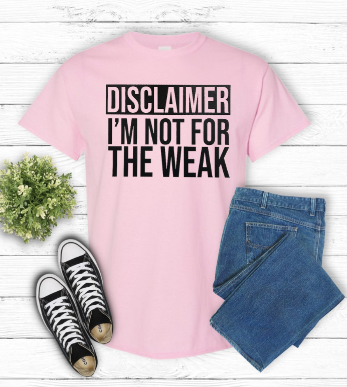 Short Sleeve T-Shirt Disclaimer I'm not for the weak 1086