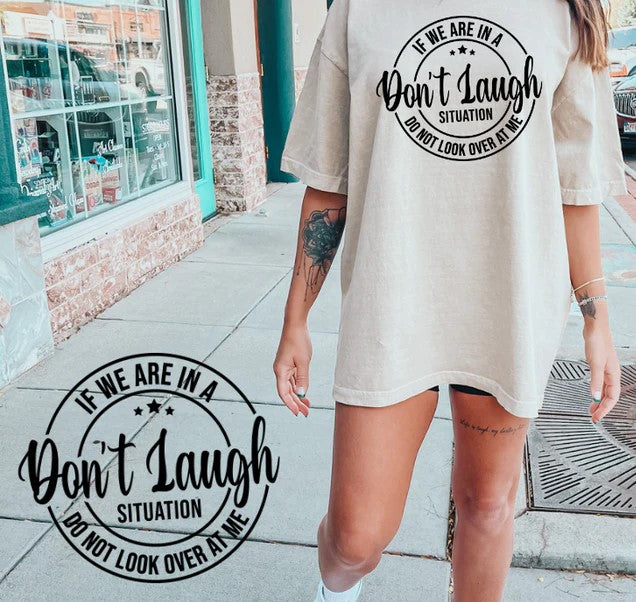 Short Sleeve T-Shirt Don't Laugh Situation 1069