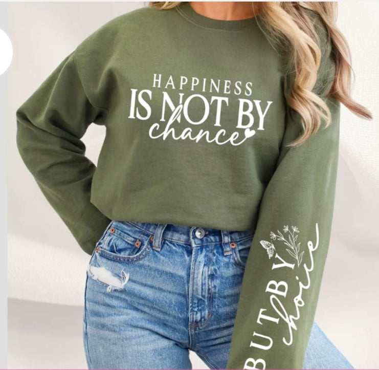 Crewneck Happiness is not by chance