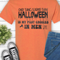 Short Sleeve T-Shirt Only thing scarier than Halloween