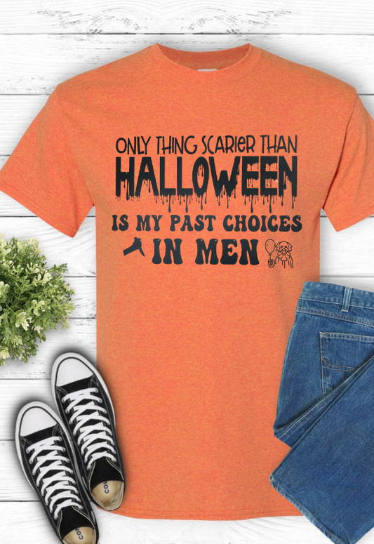 Short Sleeve T-Shirt Only thing scarier than Halloween