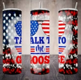 30 Oz Tumbler Talk to me Goose