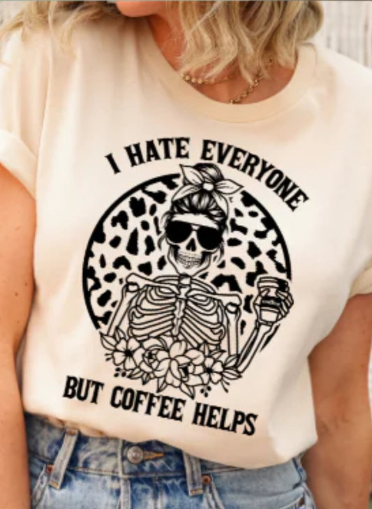 Short Sleeve T-Shirt I hate everyone but coffee helps 876