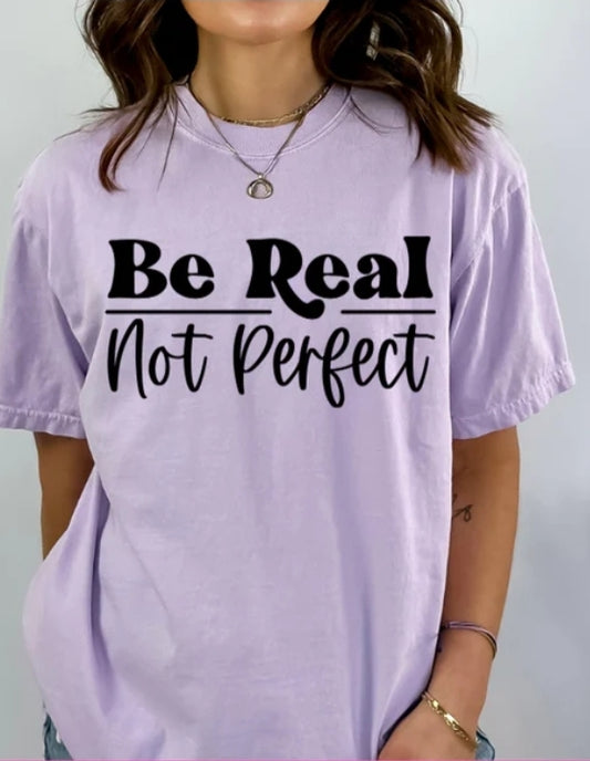 Short Sleeve T-Shirt Be Real Not Perfect 1012