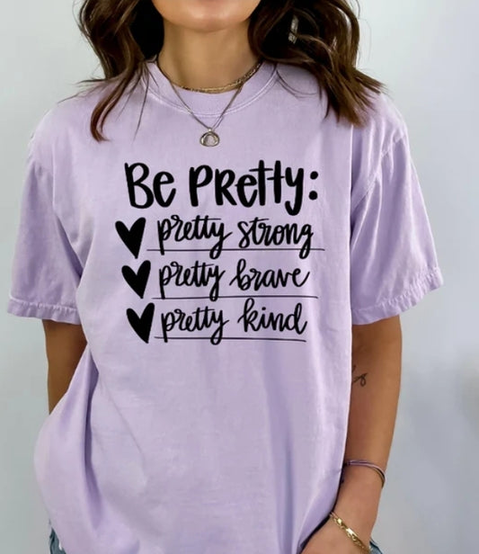 Short Sleeve T-Shirt Be Pretty strong  brave  kind 1013