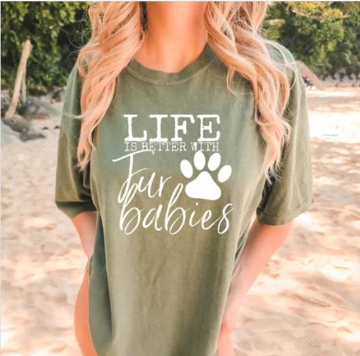 Short Sleeve T-Shirt Life is Better with Fur Babies 1003