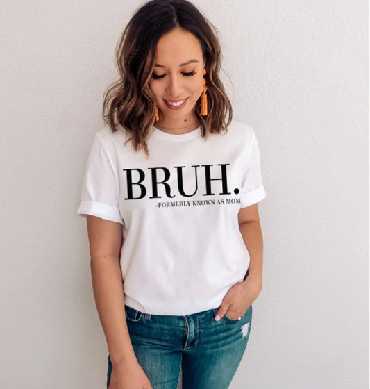 Short Sleeve T-Shirt BRUH Formerly known as Mom 1017