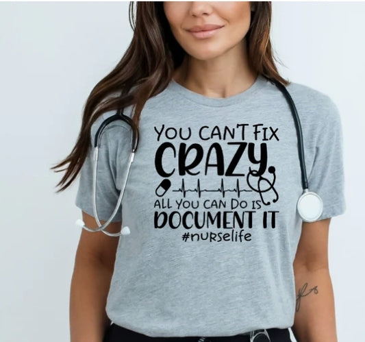 Short Sleeve T-Shirt Can't Fix Crazy #Nurselife 870