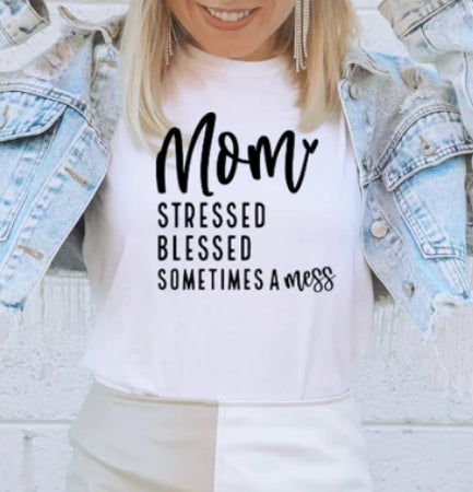 Short Sleeve T-Shirt MOM Stressed Blessed Sometimes A Mess 918