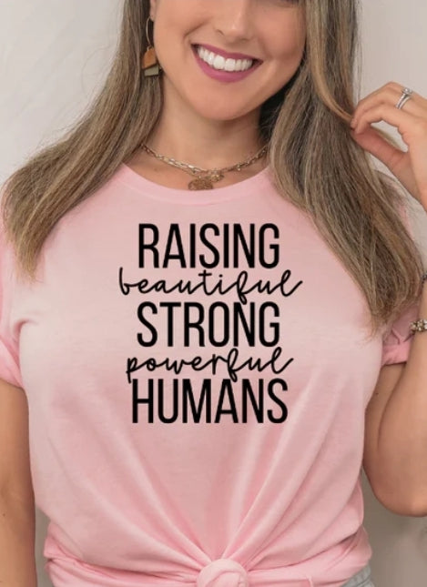 Short Sleeve T-Shirt Raising Beautiful Strong Powerful Humans 1010