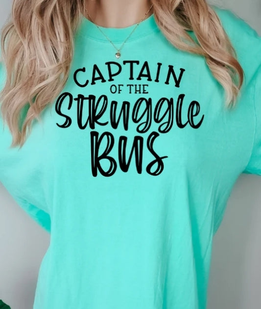 Short Sleeve T-Shirt Captain Of The Struggle Bus 926