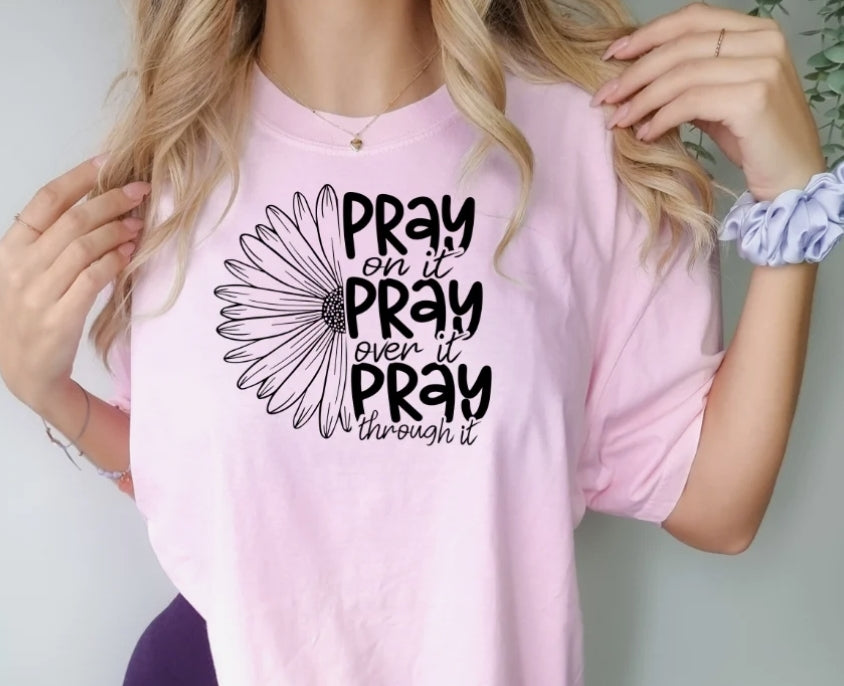 Short Sleeve T-Shirt Pray on it Pray over it Pray Through It 1024