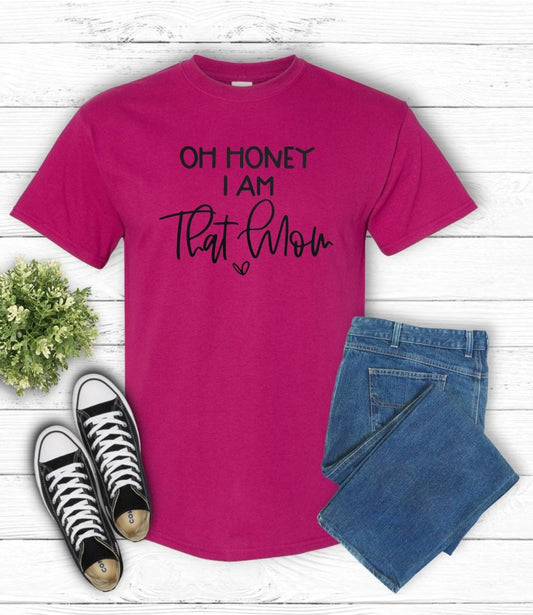 Short Sleeve T-Shirt Oh Honey I am That Mom 898