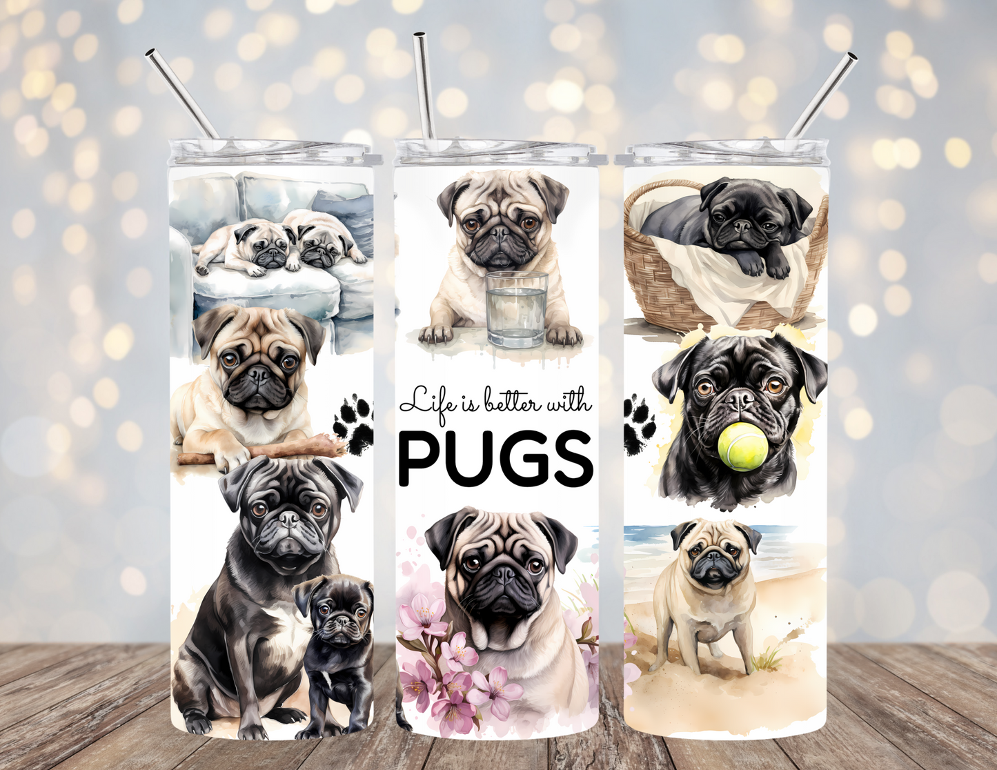 20 Oz Tumbler Life is Better with Pugs