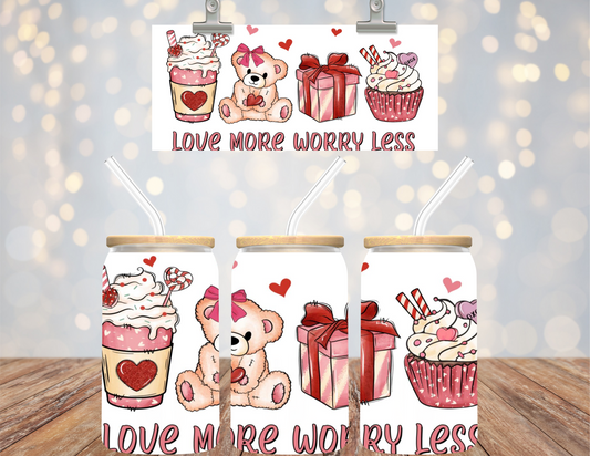 UV DTF  16 oz Cup Wrap Love More worry Less 471