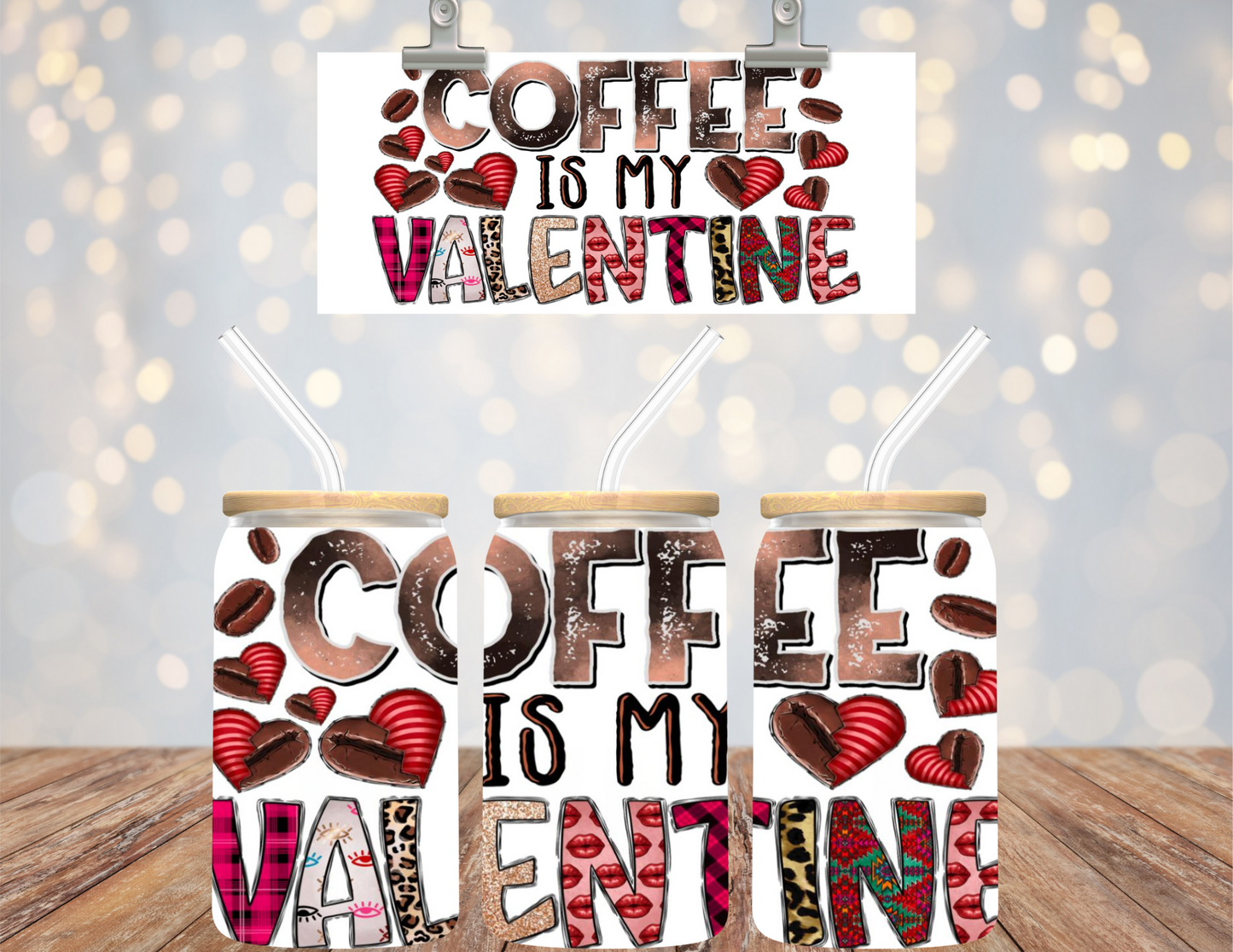 UV DTF  16 oz Cup Wrap Coffee Is My Valentine 482