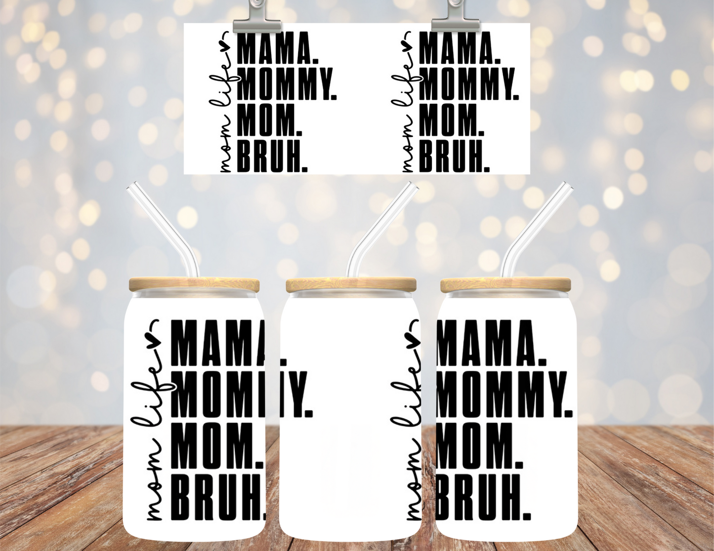 Uv Dtf 16 OZ Cup Wrap Mama Mommy Mom Bruh 529