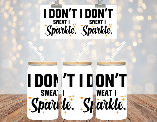 Uv Dtf Cup Wrap Double I don't sweat I sparkle 659