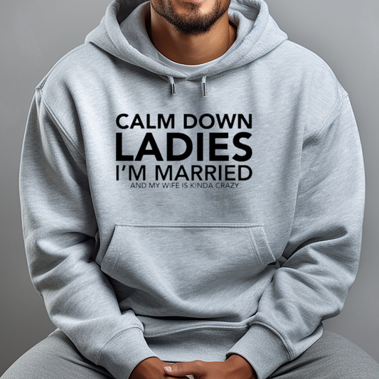 Hoodie Calm Down Ladies I'm Married 854