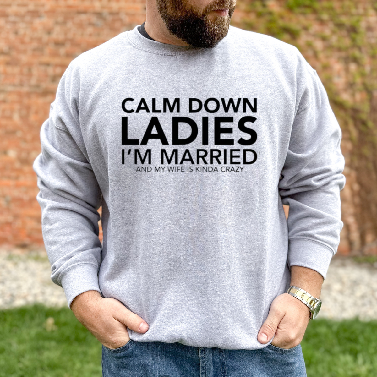 Crewneck Calm Down Ladies I'm Married 854