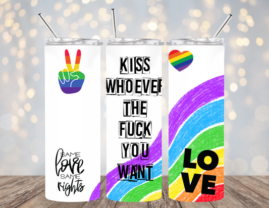 20 Oz Tumbler Kiss whoever Love