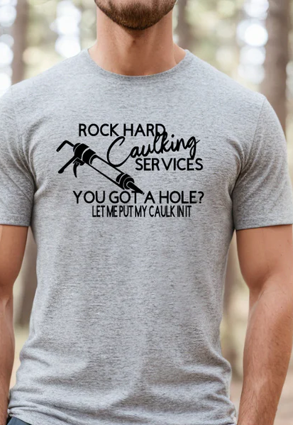 Short Sleeve TShirt Caulking Services Funny Men's T