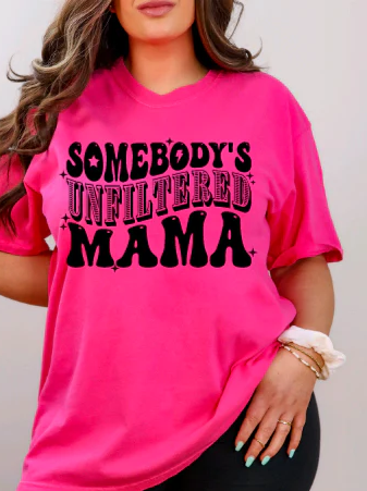 Short Sleeve T-Shirt Somebody's Unfiltered Mama 1190