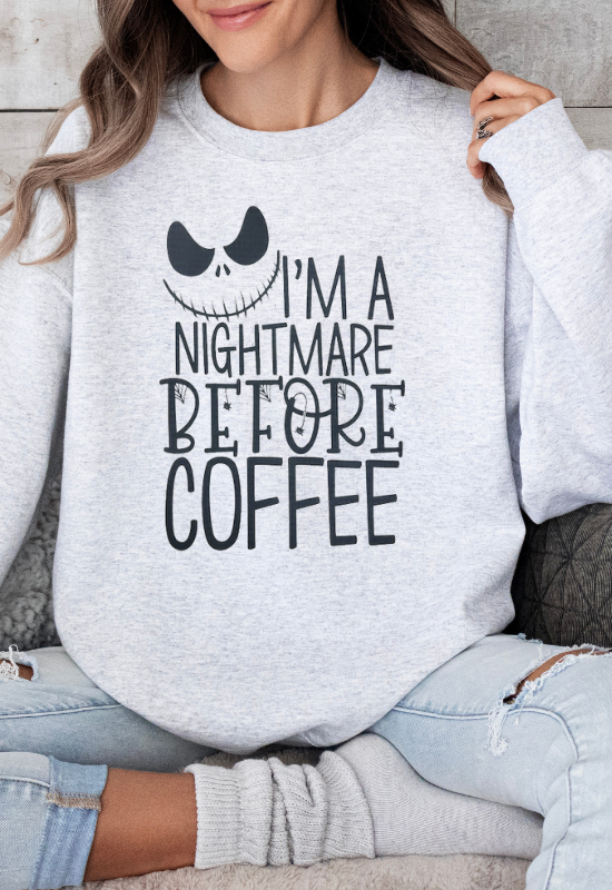 Crewneck I'm a nightmare before coffee