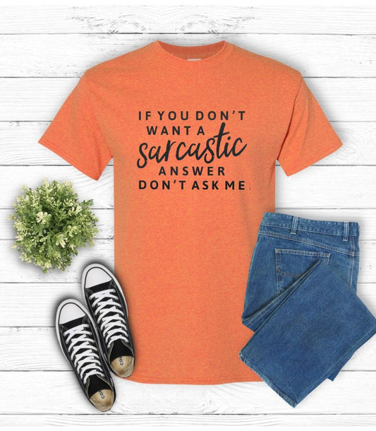 Short Sleeve T-Shirt If you don't want a sarcastic answer 1137