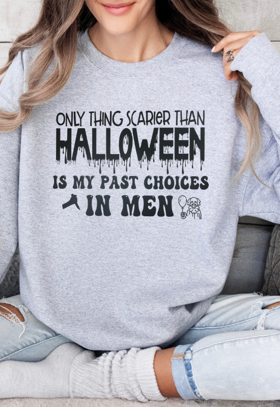 Crewneck Only thing scarier than halloween